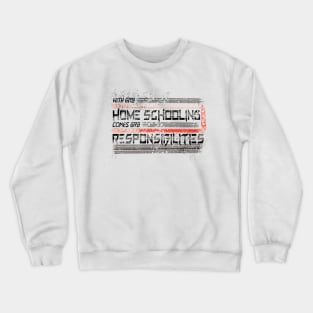 Great Home Schooling great responsibility Crewneck Sweatshirt